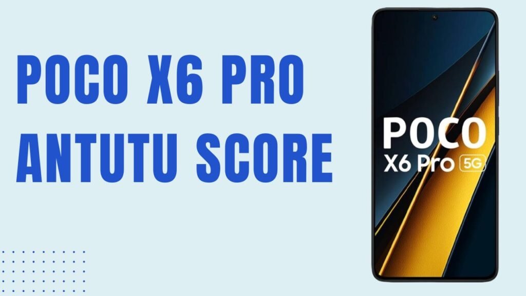 Poco X6 Pro AnTuTu Score