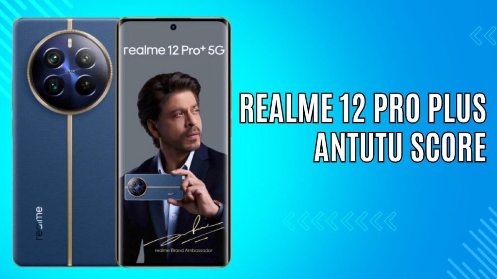 Realme 12 Pro Plus AnTuTu score